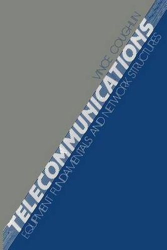 Cover image for Telecommunications: Equipment Fundamentals and Network Structures