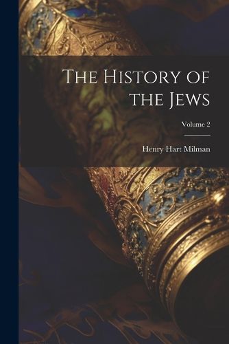 Cover image for The History of the Jews; Volume 2