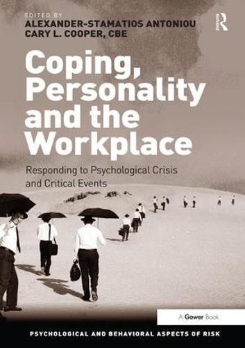 Coping, Personality and the Workplace: Responding to Psychological Crisis and Critical Events