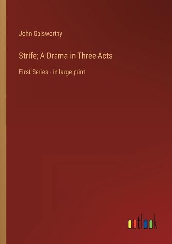 Cover image for Strife; A Drama in Three Acts