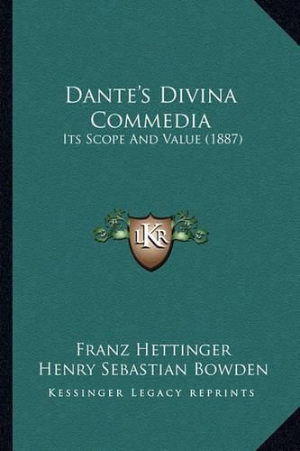 Dante's Divina Commedia: Its Scope and Value (1887)