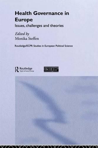 Cover image for Health Governance in Europe: Issues, Challenges, and Theories
