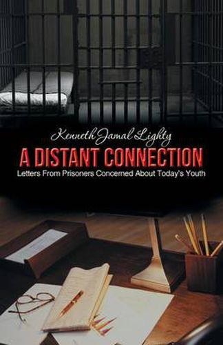 Cover image for A Distant Connection: Letters from Prisoners Concerned about Today's Youth