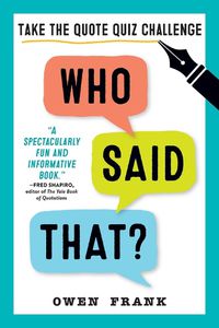 Cover image for Who Said That?: Take the Quote Quiz Challenge