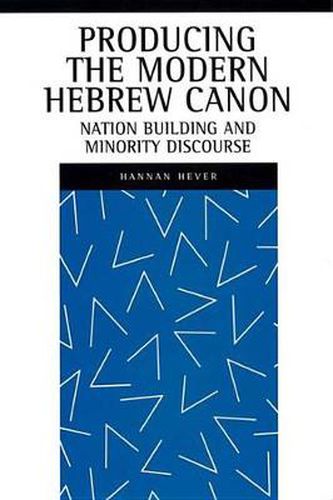 Cover image for Producing the Modern Hebrew Canon: Nation Building and Minority Discourse