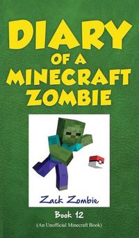 Cover image for Diary of a Minecraft Zombie, Book 12: Pixelmon Gone!
