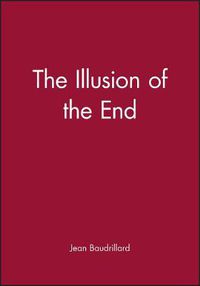 Cover image for The Illusion of the End