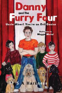 Cover image for Danny and The Furry Four: Uncle Albert You're an Evil Genius