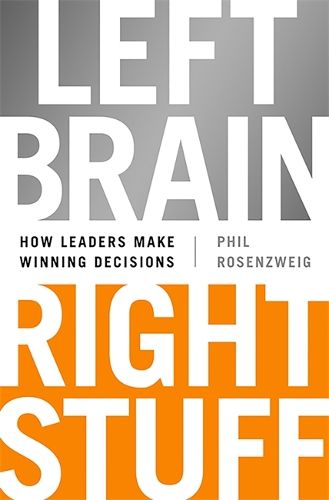 Cover image for Left Brain, Right Stuff: How Leaders Make Winning Decisions