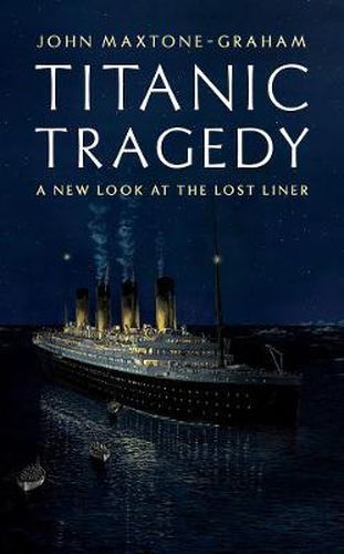 Titanic Tragedy: A New Look at the Lost Liner