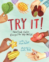 Cover image for Try It!: How Frieda Caplan Changed the Way We Eat