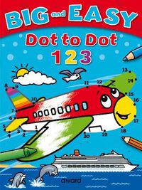 Cover image for Big and Easy Dot to Dot: 123