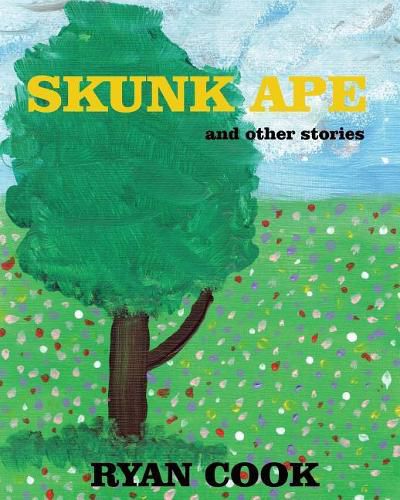 Cover image for Skunk Ape: and other stories