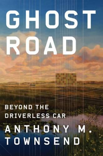 Cover image for Ghost Road: Beyond the Driverless Car