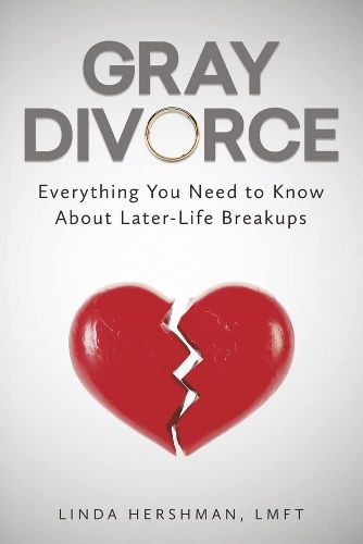 GRAY DIVORCE: Everything You Need to Know About Later-Life Breakups