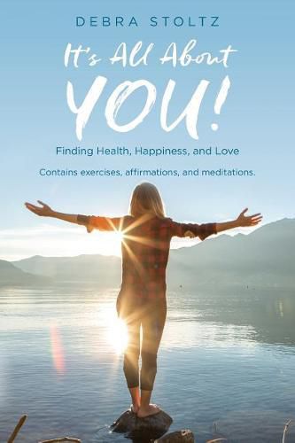 Cover image for It's All About YOU!: Finding Health, Happiness, and Love