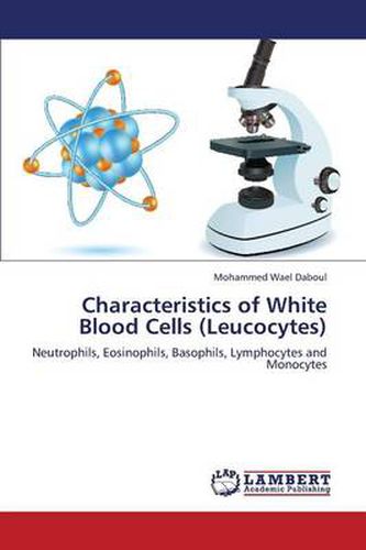 Cover image for Characteristics of White Blood Cells (Leucocytes)