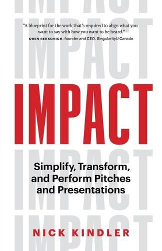 Cover image for Impact: Simplify, Transform and Perform Pitches and Presentations