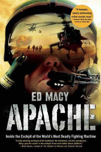 Cover image for Apache: Inside the Cockpit of the World's Most Deadly Fighting Machine