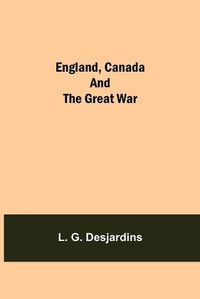 Cover image for England, Canada And The Great War