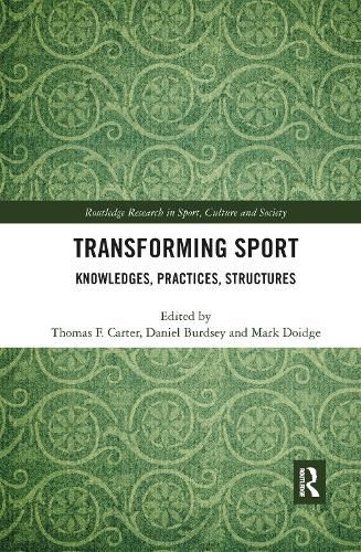 Cover image for Transforming Sport: Knowledges, Practices, Structures