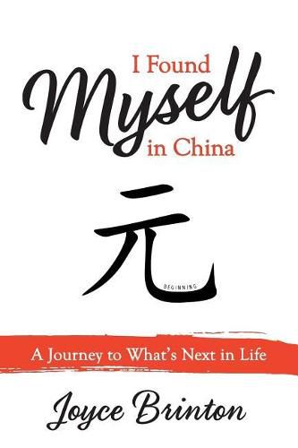 Cover image for I Found Myself In China: A Journey to What's Next in Life