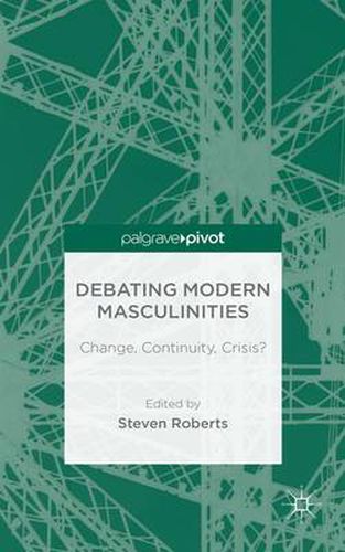 Cover image for Debating Modern Masculinities: Change, Continuity, Crisis?