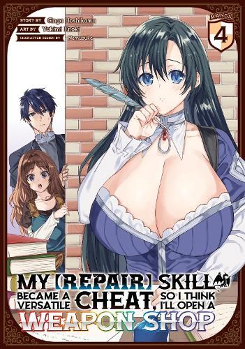 Cover image for My [Repair] Skill Became a Versatile Cheat, So I Think I'll Open a Weapon Shop (Manga) Vol. 4