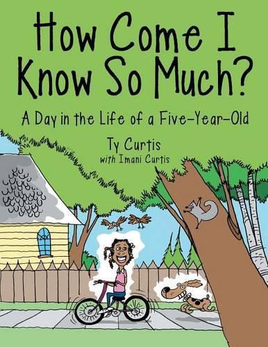 Cover image for How Come I Know So Much?: A Day in the Life of a Five-Year-Old