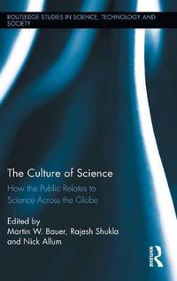 Cover image for The Culture of Science: How the Public Relates to Science Across the Globe