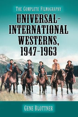 Cover image for Universal-International Westerns, 1947-1963: The Complete Filmography