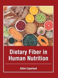 Cover image for Dietary Fiber in Human Nutrition