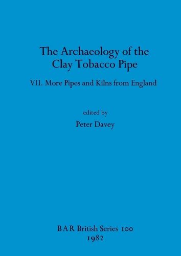 The Archaeology of the Clay Tobacco Pipe VII