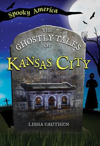 Cover image for The Ghostly Tales of Kansas City
