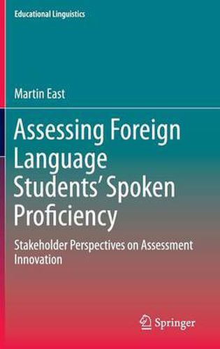 Cover image for Assessing Foreign Language Students' Spoken Proficiency: Stakeholder Perspectives on Assessment Innovation