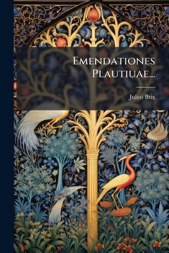 Cover image for Emendationes Plautiuae...