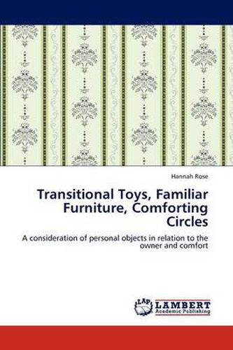 Transitional Toys, Familiar Furniture, Comforting Circles