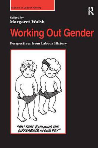 Cover image for Working Out Gender: Perspectives from Labour History