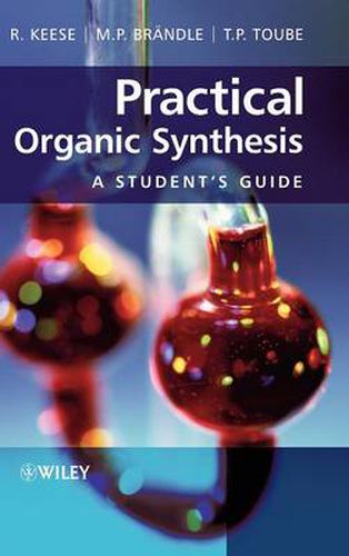 Practical Organic Synthesis A Student's Guide: A Student's Guide