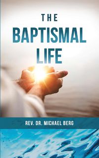 Cover image for The Baptismal Life