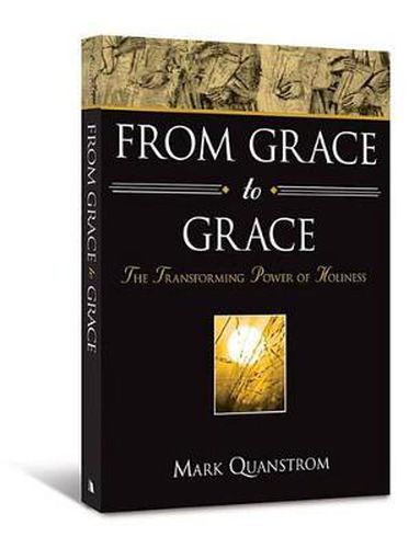 Cover image for From Grace to Grace: The Transforming Power of Holiness