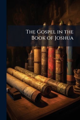 Cover image for The Gospel in the Book of Joshua