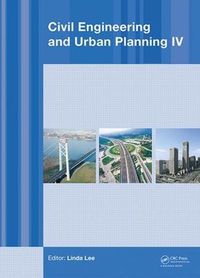 Cover image for Civil Engineering and Urban Planning IV: Proceedings of the 4th International Conference on Civil Engineering and Urban Planning, Beijing, China, 25-27 July 2015