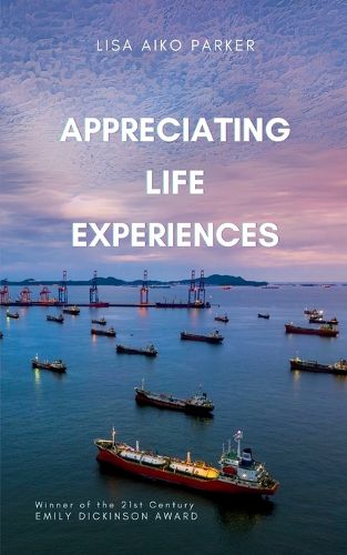 Cover image for Appreciating Life Experiences-A Poetic Collection