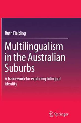 Multilingualism in the Australian Suburbs: A framework for exploring bilingual identity