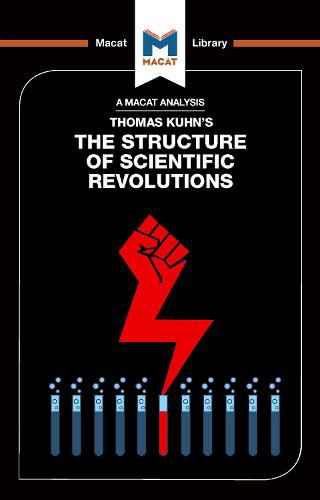 An Analysis of Thomas Kuhn's The Structure of Scientific Revolutions