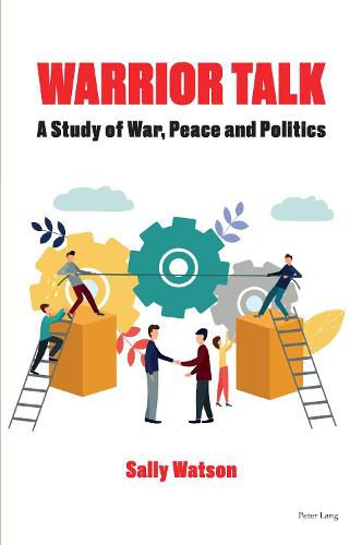 Cover image for Warrior Talk: A study of war, peace and politics