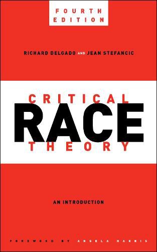 Cover image for Critical Race Theory, Fourth Edition