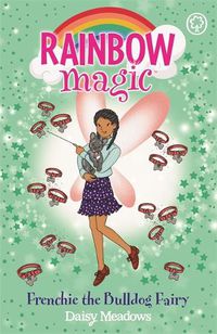 Cover image for Rainbow Magic: Rainbow Magic: Frenchie the Bulldog Fairy: Puppy Care Fairies Book 2