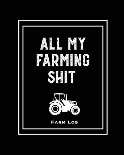 Cover image for Farm Log: Farmers Record Keeping Book, Livestock Inventory Pages Logbook, Income & Expense Ledger, Equipment Maintenance & Repair Organizer, Farming Journal